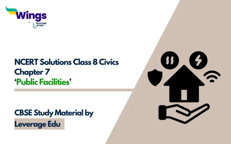 NCERT Solutions Class 8 Civics Chapter 7 Public Facilities