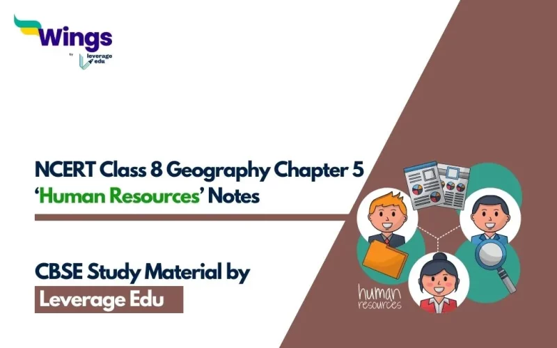 NCERT Class 8 Geography Chapter 5 Human Resources Notes