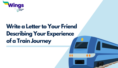 Write a Letter to Your Friend Describing Your Experience of a Train Journey