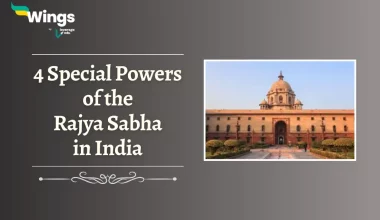 4 Special Powers of Rajya Sabha