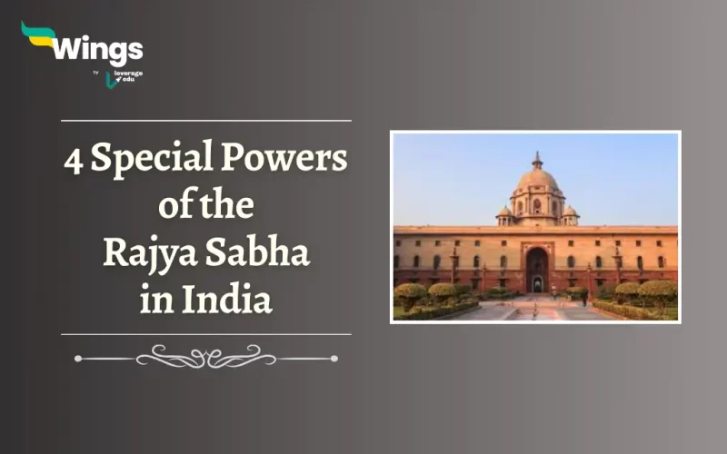 4 Special Powers of Rajya Sabha