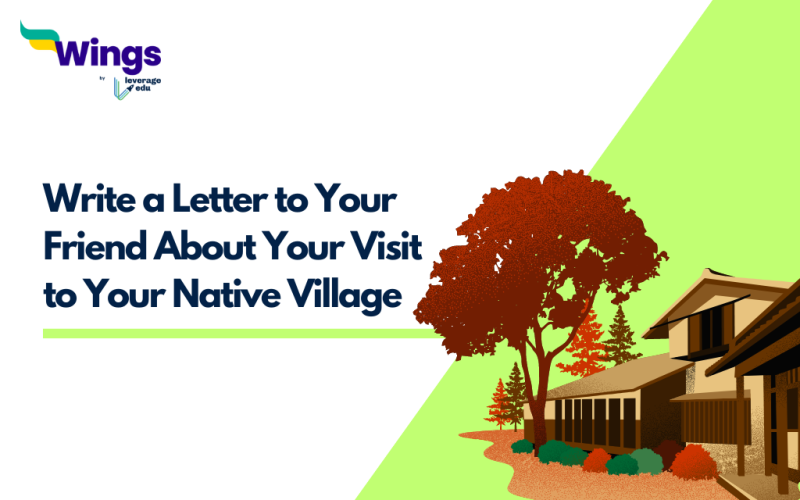 Write a Letter to Your Friend About Your Visit to Your Native Village
