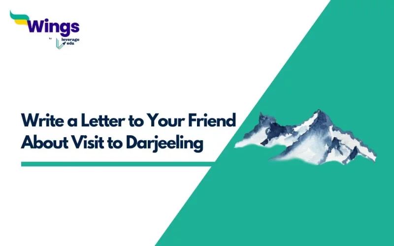 Write a Letter to Your Friend About Visit to Darjeeling