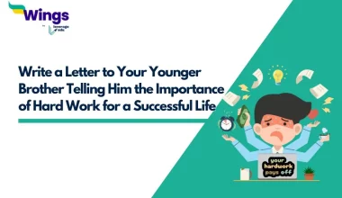 Write a Letter to Your Younger Brother Telling Him the Importance of Hard Work for a Successful Life