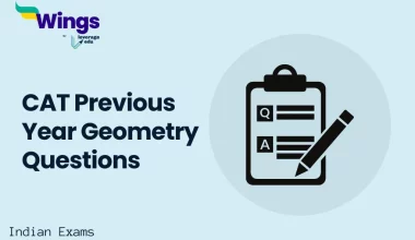 Ans: Candidates can expect around 3-4 geometry questions as it is an important part of the quantitative section. 