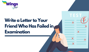 Write a Letter to Your Friend Who Has Failed in Examination