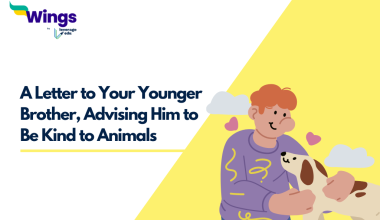Write a Letter to Your Younger Brother, Advising Him to Be Kind to Animals