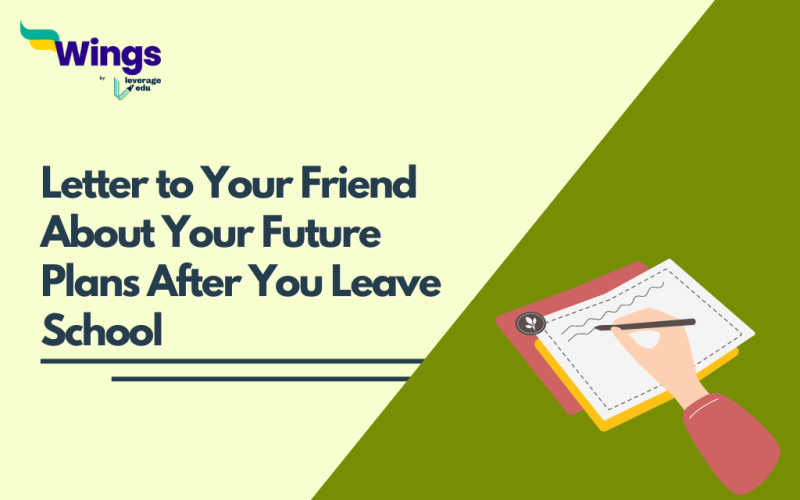 Letter to Your Friend About Your Future Plans After You Leave School