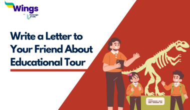 Write a Letter to Your Friend About Educational Tour