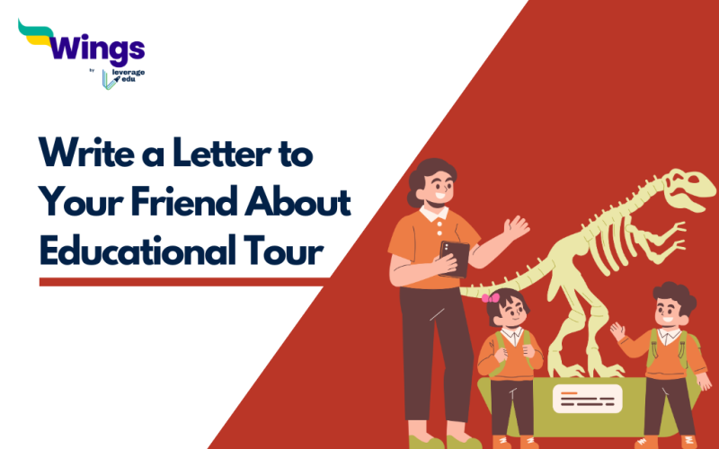 Write a Letter to Your Friend About Educational Tour