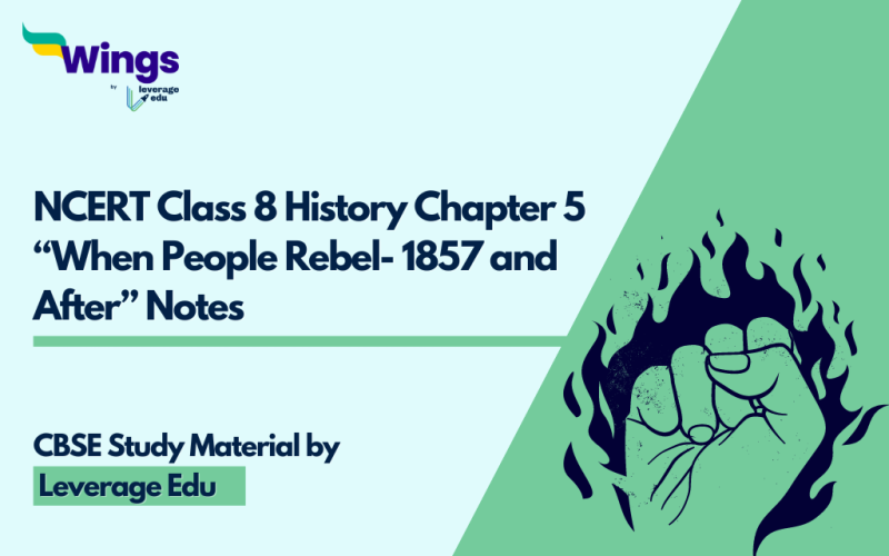 NCERT Class 8 History Chapter 5 “When People Rebel- 1857 and After” Notes