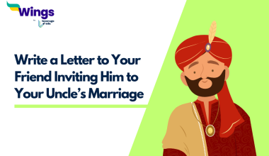 Write a Letter to Your Friend Inviting Him to Your Uncle’s Marriage