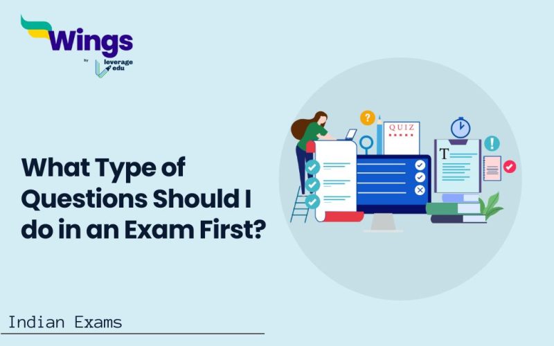 What Type of Questions Should I do in an Exam First?