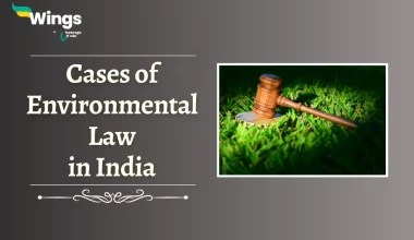 8 Milestone Cases of Environmental Law in India