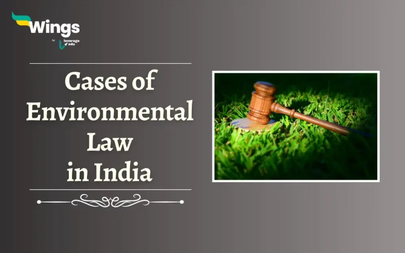 8 Milestone Cases of Environmental Law in India