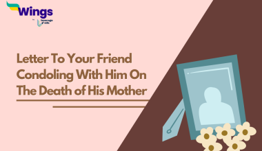 Letter To Your Friend Condoling With Him On The Death of His Mother