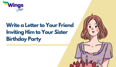 Write a Letter to Your Friend Inviting Him to Your Sister Birthday Party
