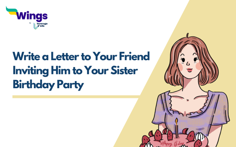 Write a Letter to Your Friend Inviting Him to Your Sister Birthday Party