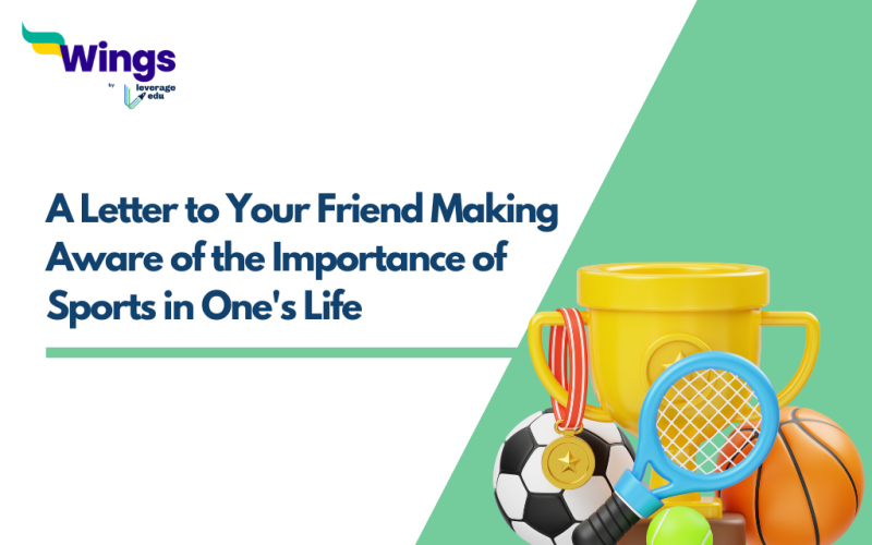 Write a Letter to Your Friend Making Aware of the Importance of Sports in One's Life