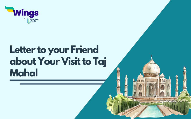 Letter to your Friend about Your Visit to Taj Mahal
