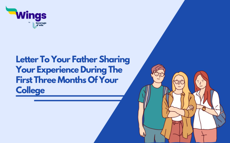 Letter To Your Father Sharing Your Experience During The First Three Months Of Your College