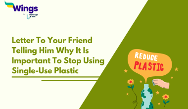Letter To Your Friend Telling Him Why It Is Important To Stop Using Single-Use Plastic