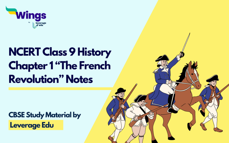 NCERT Class 9 History Chapter 1 The French Revolution Notes