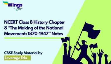 NCERT Class 8 History Chapter 8 “The Making of the National Movement 1870-1947” Notes