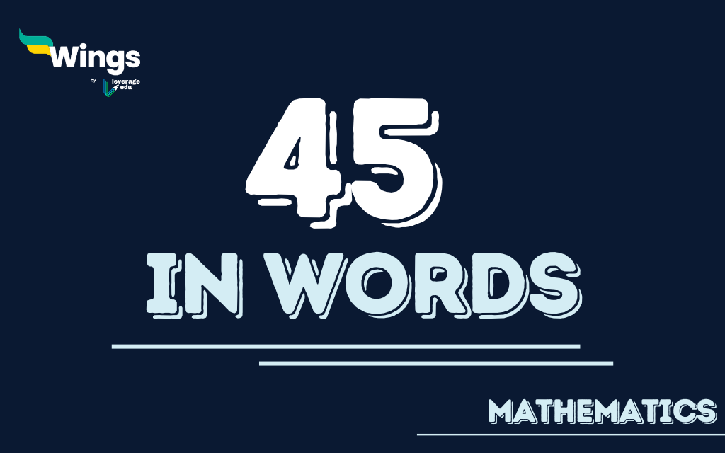 45-in-words-how-to-spell-45-in-english-and-solved-examples-leverage-edu