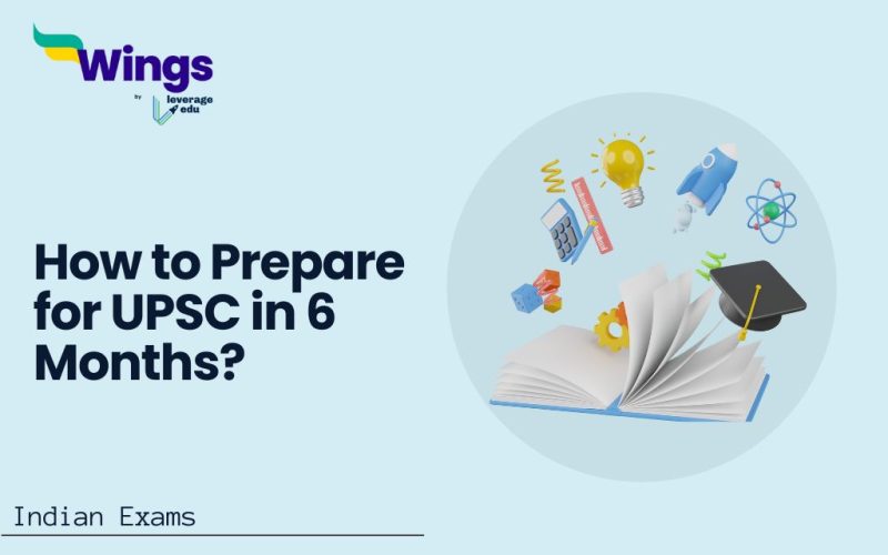 How to Prepare for UPSC in 6 Months?