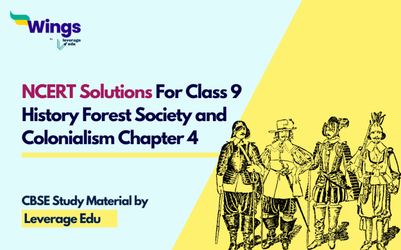 NCERT Solutions For Class 9 History Forest Society and Colonialism Social Science Chapter 4 (Free PDF)