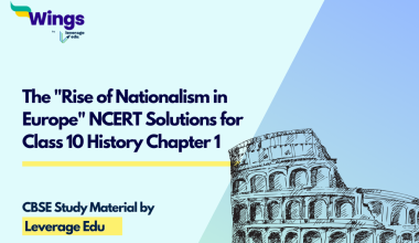 The Rise of Nationalism in Europe NCERT Solutions for Class 10 History Social Science Chapter 1