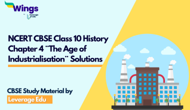 NCERT CBSE Class 10 History Chapter 4 ¨The Age of Industrialisation¨ Solutions