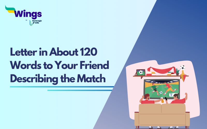 Letter in About 120 Words to Your Friend Describing the Match