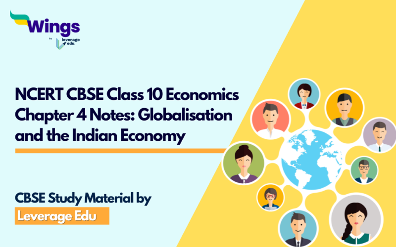 NCERT CBSE Class 10 Economics Chapter 4 Notes Globalisation and the Indian Economy