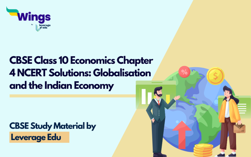 CBSE Class 10 Economics Chapter 4 NCERT Solutions Globalisation and the Indian Economy