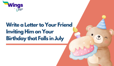 Write a Letter to Your Friend Inviting Him on Your Birthday that Falls in July