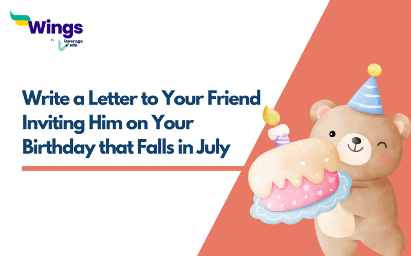 Write a Letter to Your Friend Inviting Him on Your Birthday that Falls in July