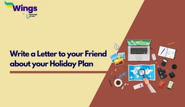 Write a Letter to your Friend about your Holiday Plan