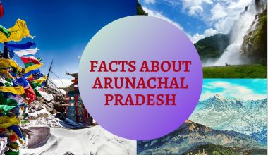 Facts About Arunachal Pradesh