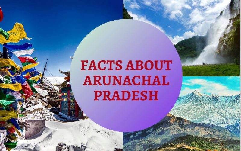 Facts About Arunachal Pradesh