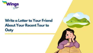 Write a Letter to Your Friend About Your Recent Tour to Ooty