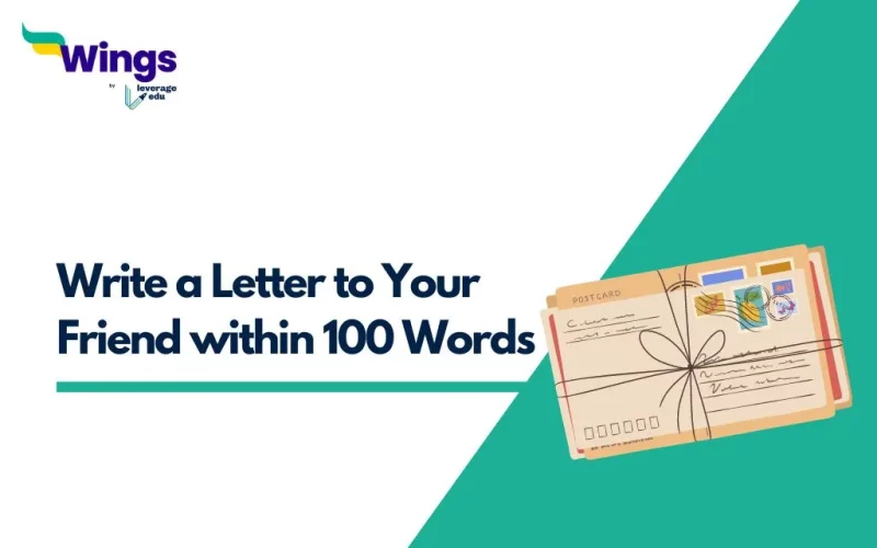 Write a Letter to Your Friend within 100 Words