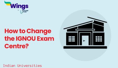 How to Change the IGNOU Exam Centre?