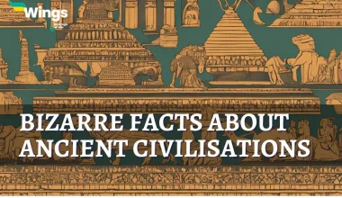 Bizarre Facts About Ancient Civilisations