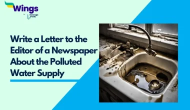 Write a Letter to the Editor of a Newspaper About the Polluted Water Supply