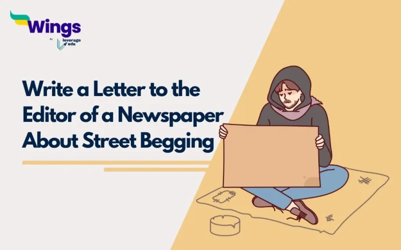 Write a Letter to the Editor of a Newspaper About Street Begging