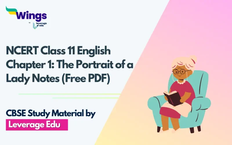 NCERT Class 11 English Chapter 1 The Portrait of a Lady Notes