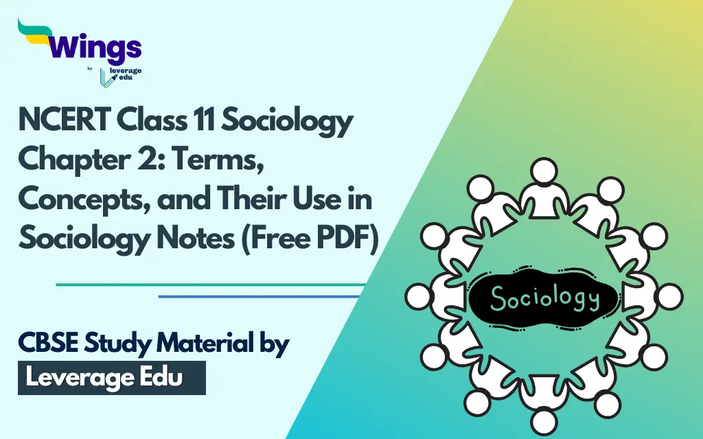 NCERT Class 11 Sociology Chapter 2 Terms, Concepts, and Their Use in Sociology Notes