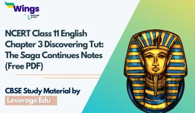 NCERT Class 11 English Chapter 3 Discovering Tut The Saga Continues Notes